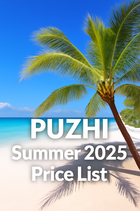 PUZHI - Summer 2025 - Full Price List
